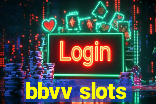 bbvv slots